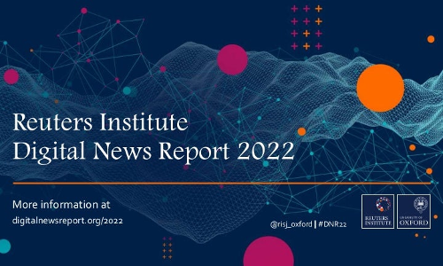 Takeaways and Summary from Reuters Institute Digital News Report 2022